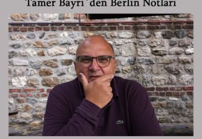 Tamer Bayri'den Berlin Notları