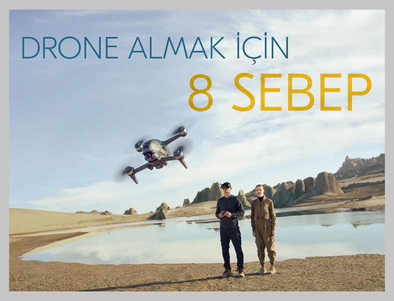 Drone Almak İçin 8 Sebep