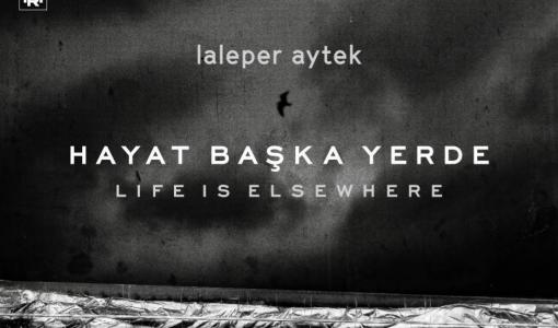 Laleper Aytek'in 'Hayat Başka Yerde' Sergisi Açılıyor.