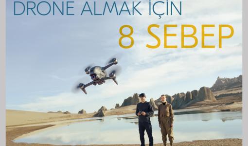 Drone Almak İçin 8 Sebep