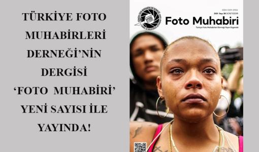 'Foto Muhabiri' Dergisi Yeni Sayısı ile Yayında